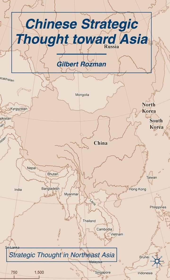 G. Rozman, Gilbert Rozman - Chinese Strategic Thought toward Asia, Inbunden