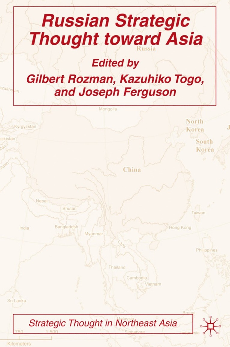 Gilbert Rozman, Kazuhiko Togo, J. Ferguson, Gilbert Rozman, Kazuhiko Togo - Russian Strategic Thought toward Asia, Inbunden