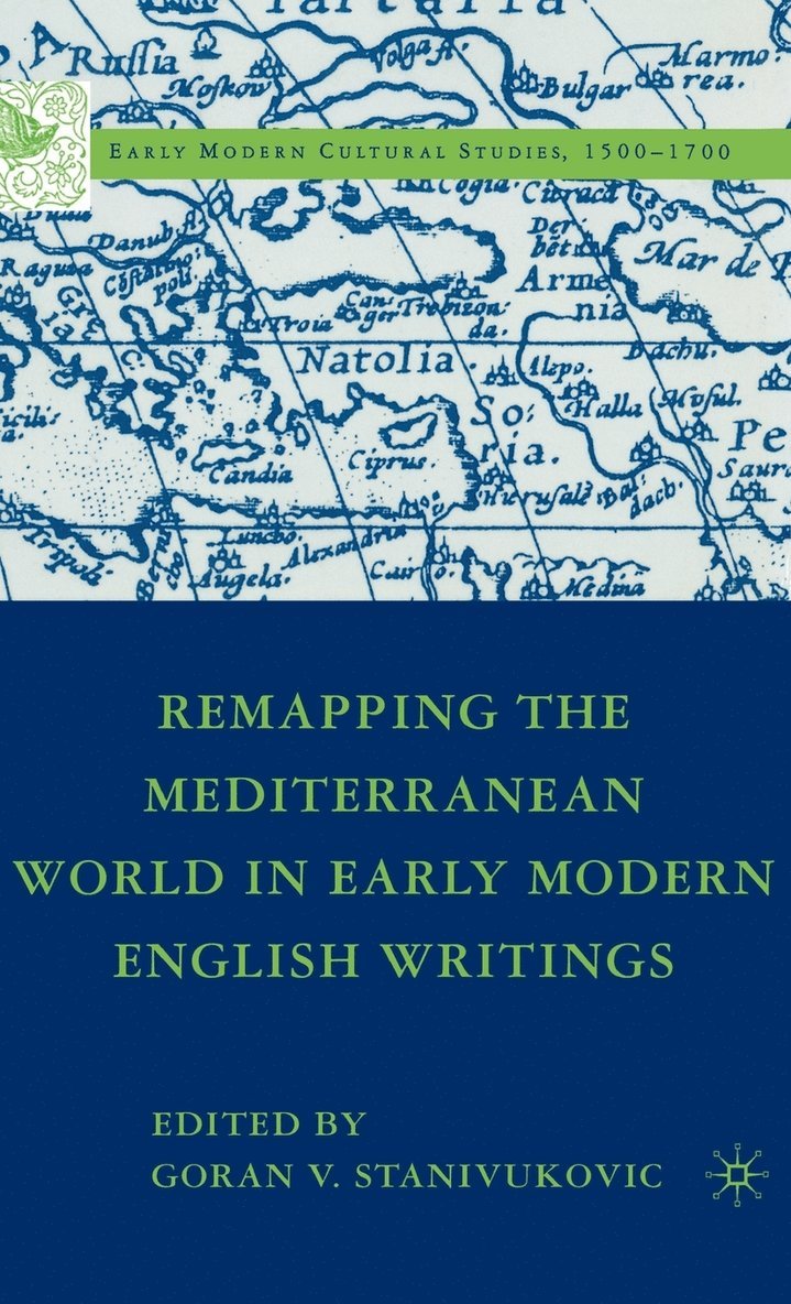 Remapping the Mediterranean World in Early Modern English Writings 1