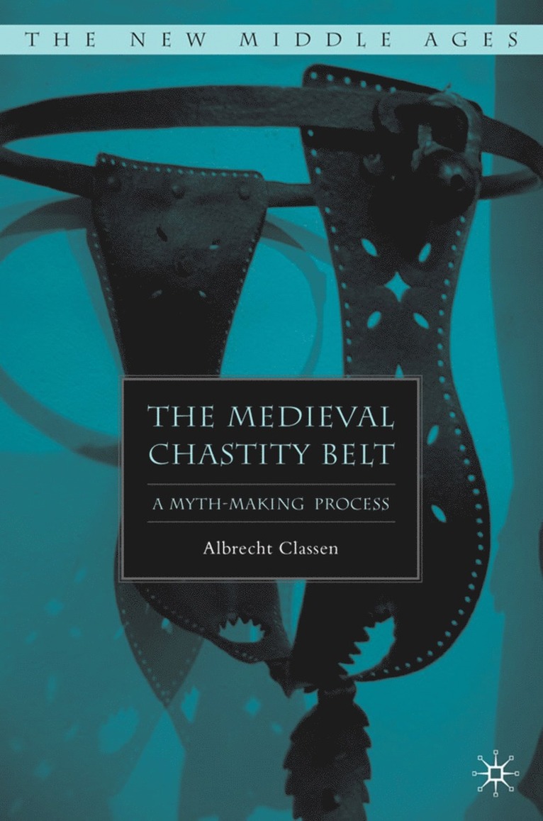 The Medieval Chastity Belt 1