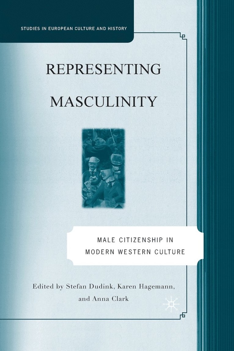 S. Dudink, Karen Hagemann - Representing Masculinity: Male Citizenship in Modern Western Culture, Häftad
