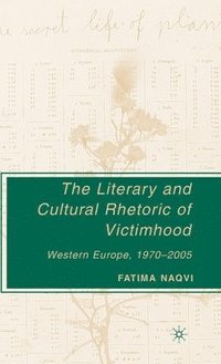bokomslag The Literary and Cultural Rhetoric of Victimhood