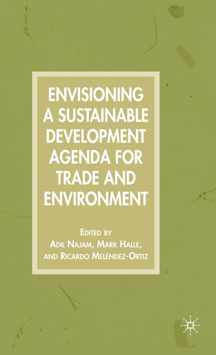 Envisioning a Sustainable Development Agenda for Trade and Environment 1