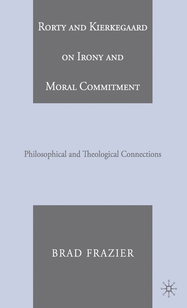 bokomslag Rorty and Kierkegaard on Irony and Moral Commitment