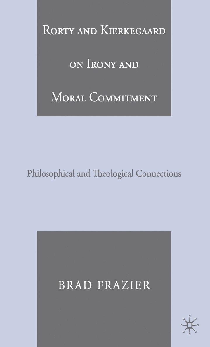 Rorty and Kierkegaard on Irony and Moral Commitment