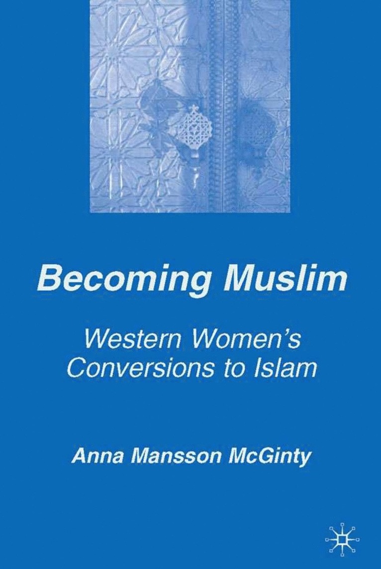 A. Mansson McGinty, Anna Mansson McGinty, A Mansson McGinty - Becoming Muslim, Inbunden