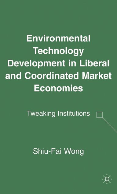 bokomslag Environmental Technology Development in Liberal and Coordinated Market Economies