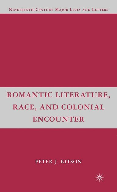 bokomslag Romantic Literature, Race, and Colonial Encounter