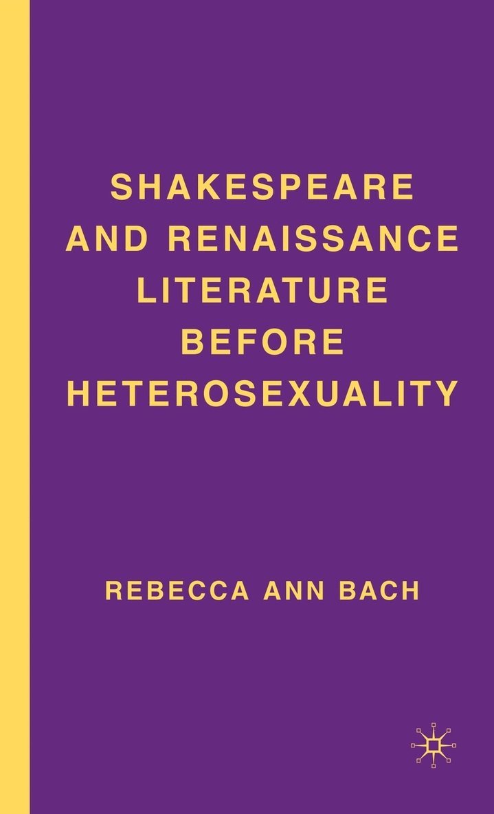 Shakespeare and Renaissance Literature before Heterosexuality 1