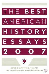 bokomslag Best American History Essays 2007