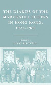 bokomslag The Diaries of the Maryknoll Sisters in Hong Kong, 1921-1966