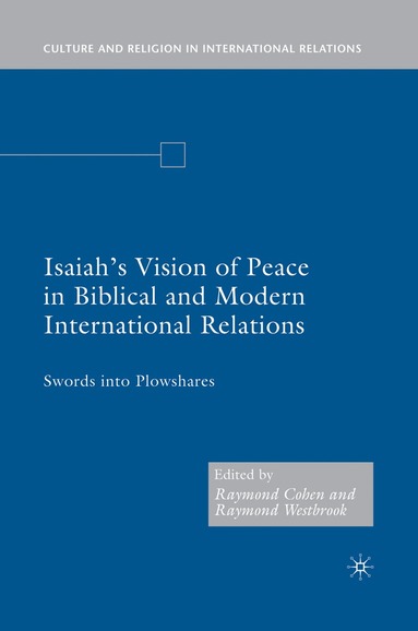 R. Cohen, R. Westbrook - Isaiah's Vision of Peace in Biblical and Modern International Relations, Inbunden