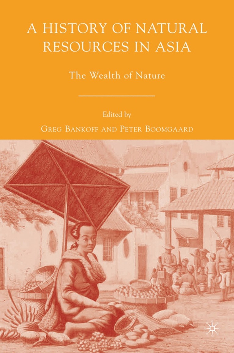 G. Bankoff, P. Boomgaard, Greg Bankoff, Peter Boomgaard - History of Natural Resources in Asia, Inbunden