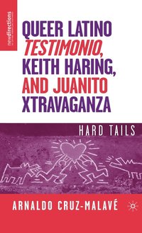 bokomslag Queer Latino Testimonio, Keith Haring, and Juanito Xtravaganza