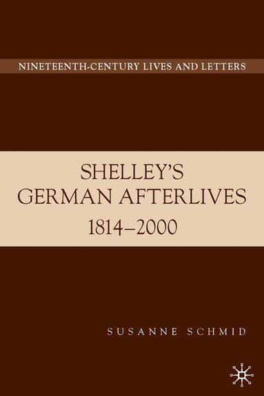 S. Schmid - Shelley's German Afterlives, Inbunden