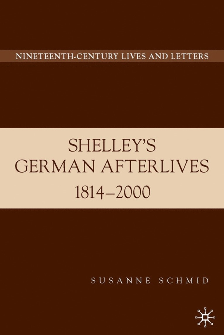 S. Schmid, Susanne Schmid - Shelley's German Afterlives, Inbunden