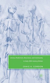 bokomslag Literary Modernism, Bioscience, and Community in Early 20th Century Britain