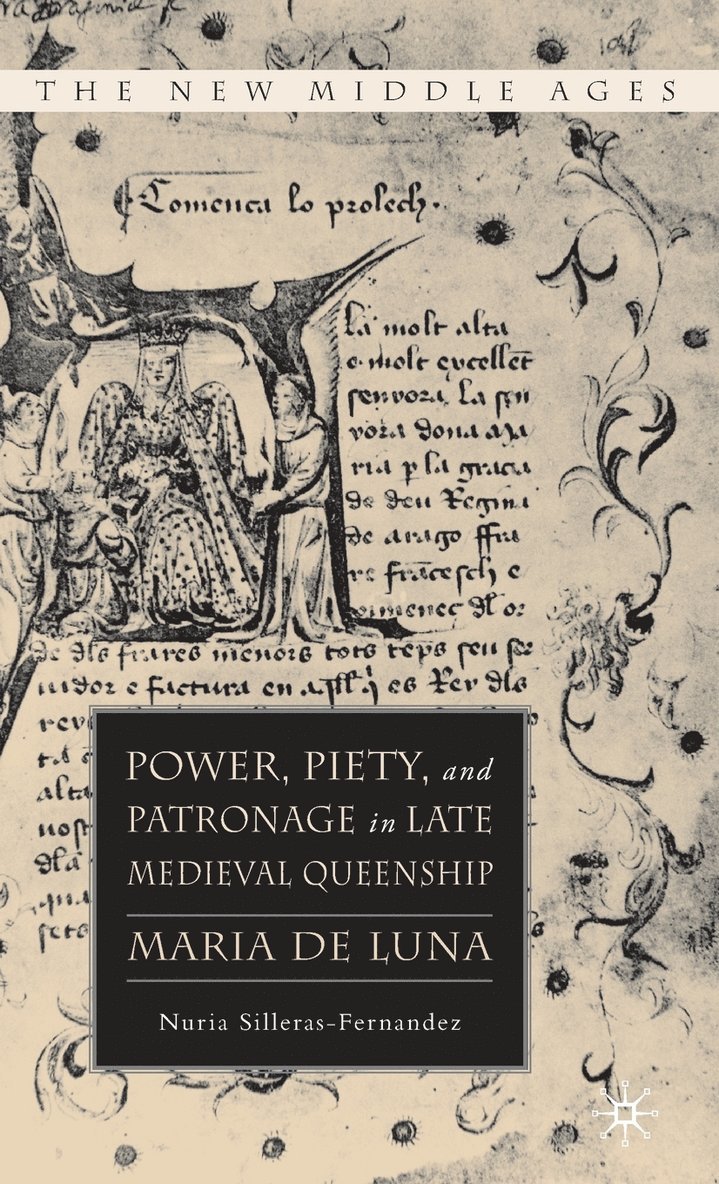 Power, Piety, and Patronage in Late Medieval Queenship