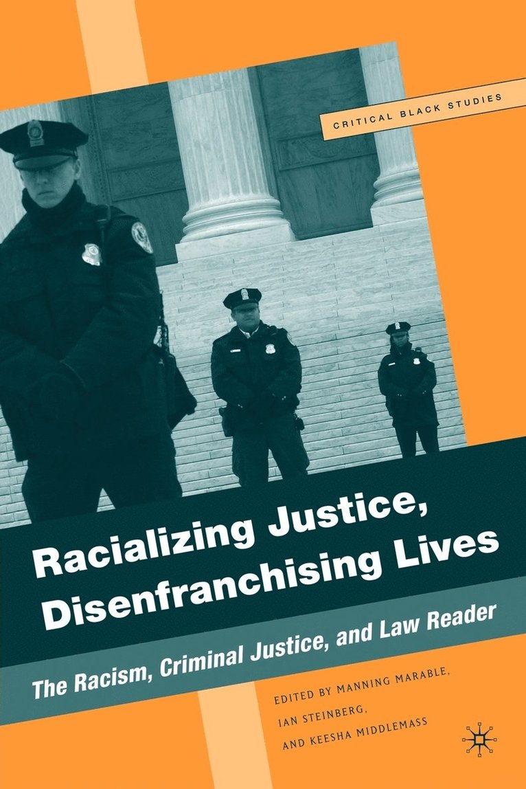 Racializing Justice, Disenfranchising Lives 1