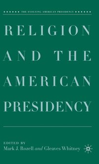 bokomslag Religion and the American Presidency