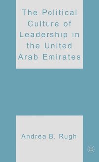 bokomslag The Political Culture of Leadership in the United Arab Emirates