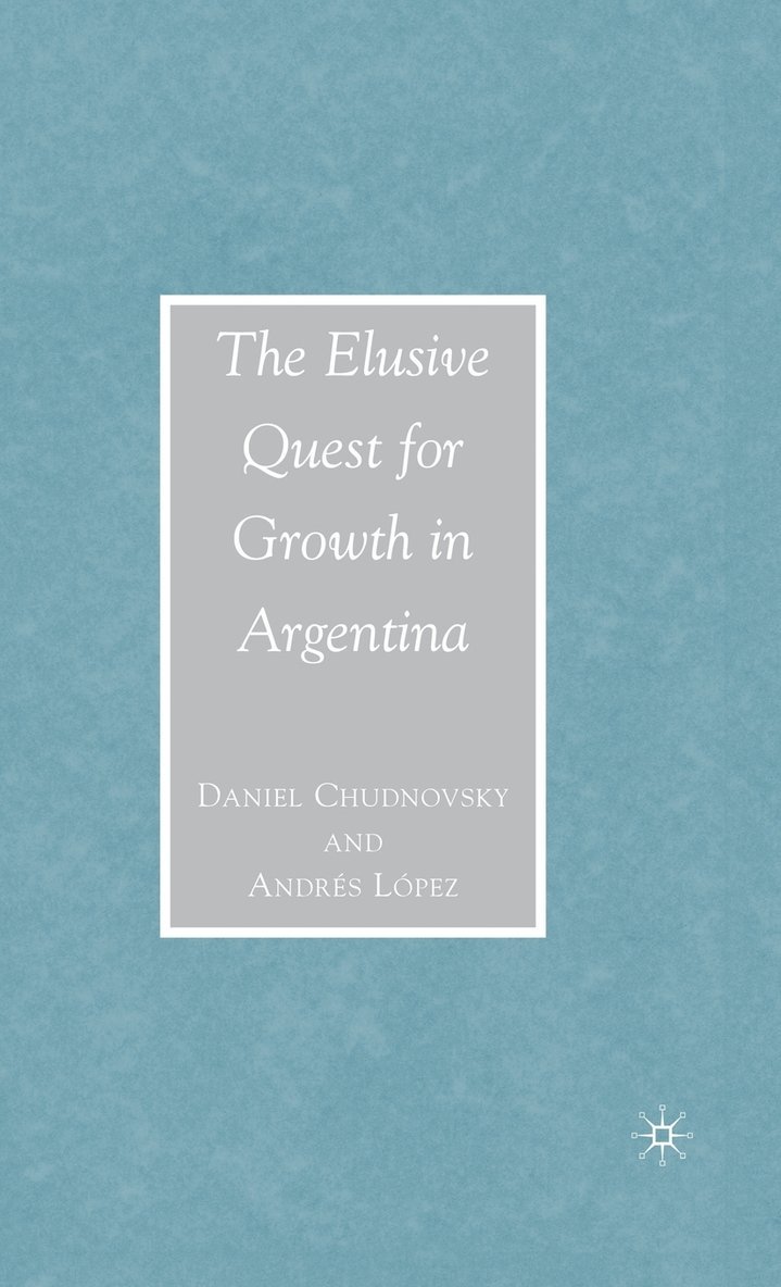 The Elusive Quest for Growth in Argentina 1