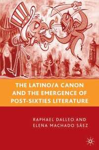 bokomslag Latino/a Canon and the Emergence of Post-Sixties Literature