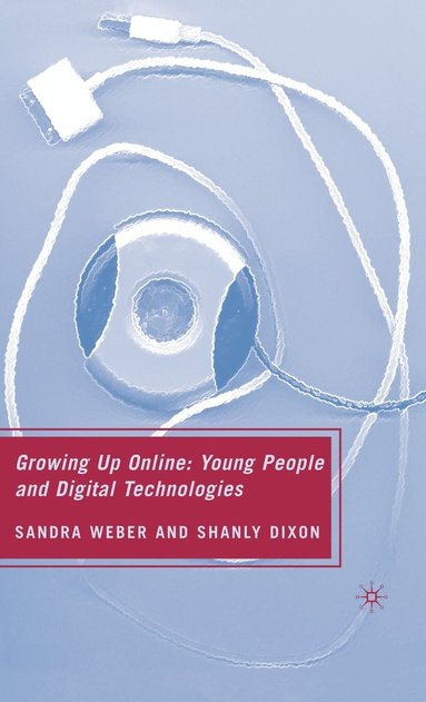 bokomslag Growing Up Online: Young People and Digital Technologies