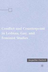 bokomslag Conflict and Counterpoint in Lesbian, Gay, and Feminist Studies