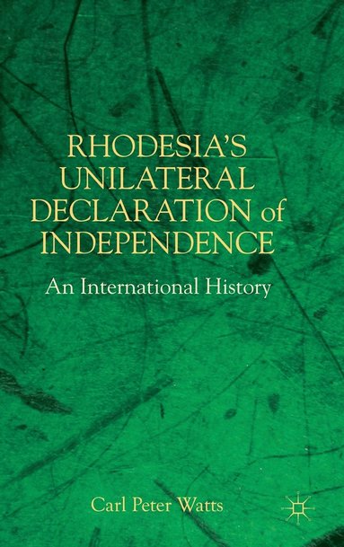 bokomslag Rhodesia's Unilateral Declaration of Independence