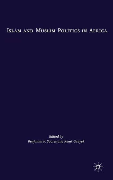 B. Soares, R. Otayek, Benjamin F. Soares, Rene Otayek - Islam and Muslim Politics in Africa, Häftad