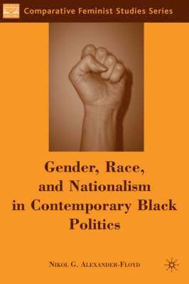 Gender, Race, and Nationalism in Contemporary Black Politics 1