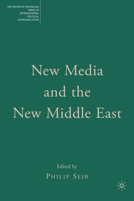 Philip Seib, Philip Seib - New Media and the New Middle East, Inbunden