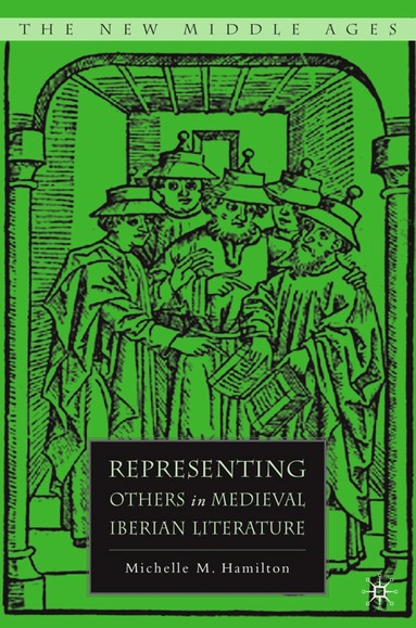 M. Hamilton - Representing Others in Medieval Iberian Literature, Inbunden