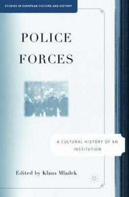 bokomslag Police Forces: A Cultural History of an Institution