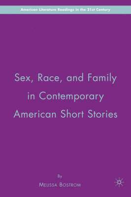 Sex, Race, and Family in Contemporary American Short Stories 1