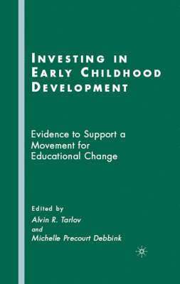 A. Tarlov, M. Debbink, Alvin R. Tarlov, Michelle Precourt Debbink - Investing in Early Childhood Development, Inbunden