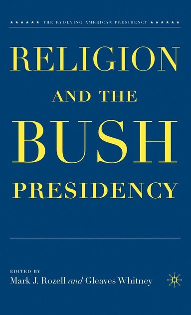 bokomslag Religion and the Bush Presidency