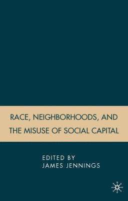 bokomslag Race, Neighborhoods, and the Misuse of Social Capital