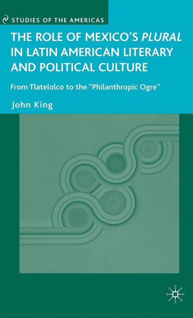 bokomslag Role of Mexico's Plural in Latin American Literary and Political Culture