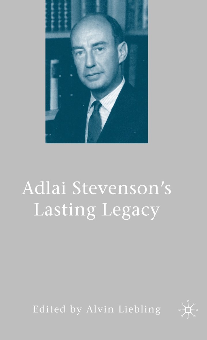 Adlai Stevenson's Lasting Legacy 1