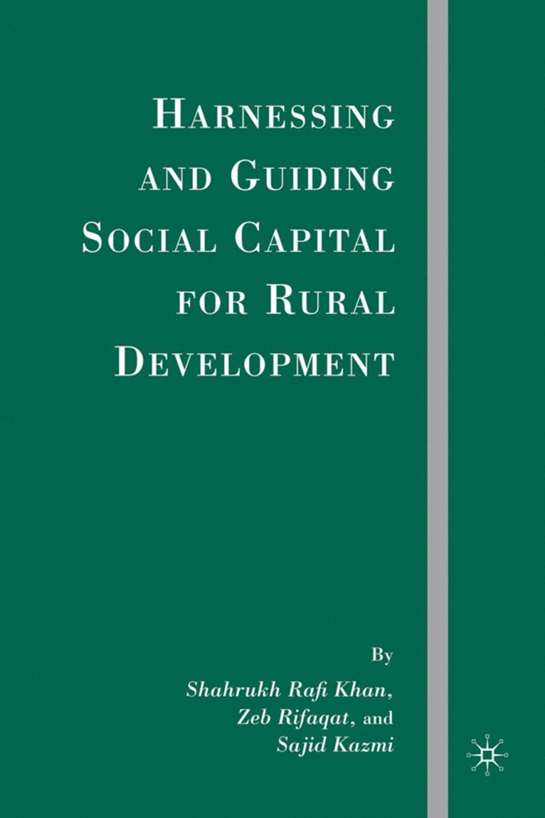 S. Khan, S. Kazmi, Z. Rifaqat, MR Khan, Shahrukh Rafi, Zeb Rifaqat - Harnessing and Guiding Social Capital for Rural Development, Inbunden