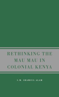 bokomslag Rethinking the Mau Mau in Colonial Kenya