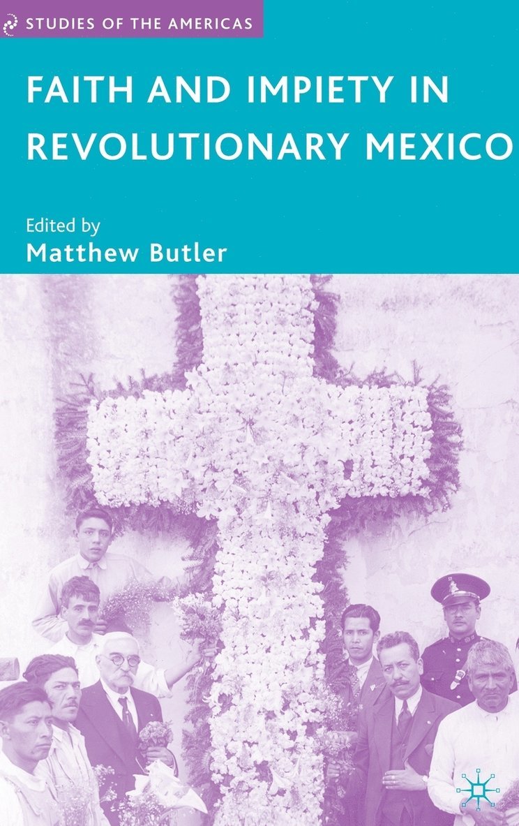 M. Butler, Matthew Butler - Faith and Impiety in Revolutionary Mexico, Inbunden
