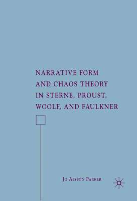 bokomslag Narrative Form and Chaos Theory in Sterne, Proust, Woolf, and Faulkner