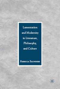bokomslag Lamentation and Modernity in Literature, Philosophy, and Culture
