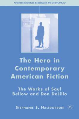 S. Halldorson, Stephanie S. Halldorson - Hero in Contemporary American Fiction, Inbunden