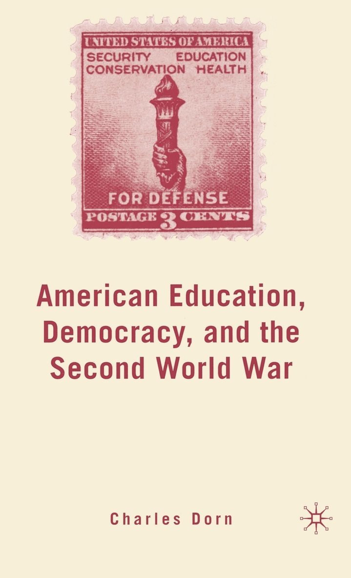American Education, Democracy, and the Second World War 1