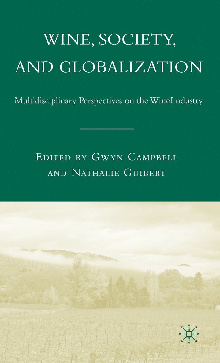G. Campbell, N. Guibert, Gwyn Richard Campbell, Nathalie Guibert - Wine, Society, and Globalization, Inbunden