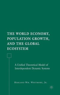 bokomslag The World Economy, Population Growth, and the Global Ecosystem